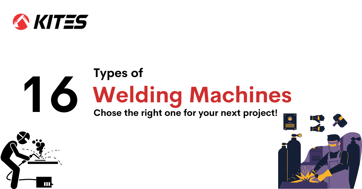 16 Types Of Welding Machines [Choose the right one for your project]
