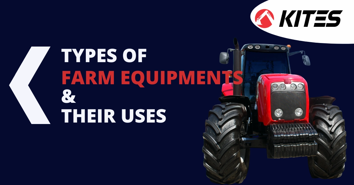 Different Types of Farm Equipment and What They Are Used For?