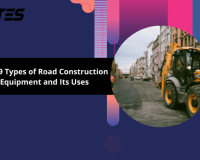 Top 9 Types of Road Construction Equipment and Its Uses 