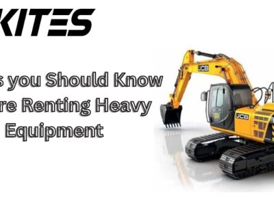 Things you Should Know Before Renting Heavy Equipment