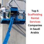 Top 5 Scaffolding Rental Services Companies in Saudi Arabia